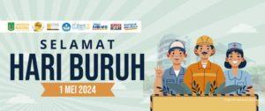Read more about the article Selamat Hari Buruh (1 Mei 2024)