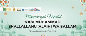 Read more about the article Memperingati Maulid Nabi Muhammad SAW 12 Rabiul Awal 1446 H / 2024 M